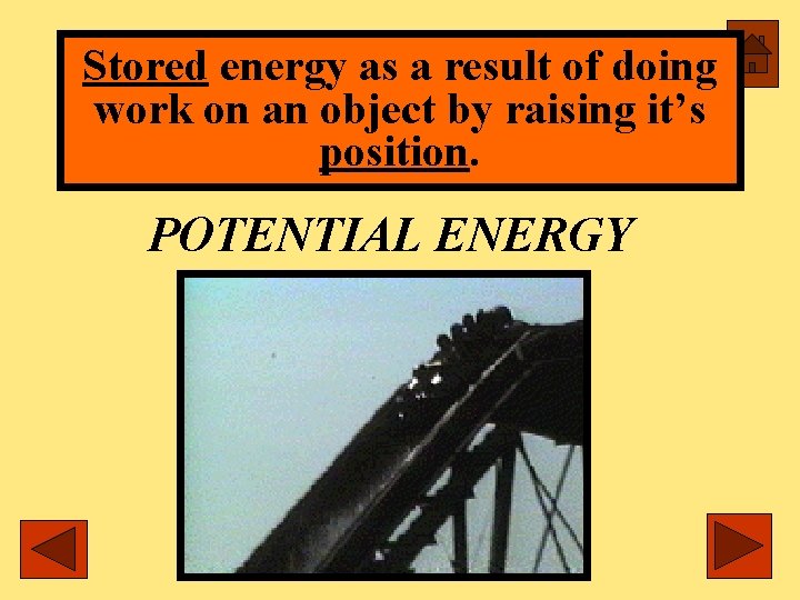 Stored energy as a result of doing work on an object by raising it’s