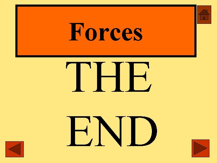 Forces FORCES AND MOTION THE END 