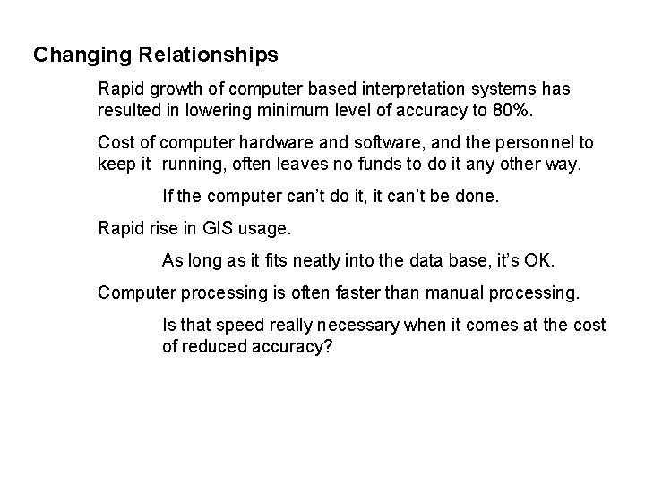 Changing Relationships Rapid growth of computer based interpretation systems has resulted in lowering minimum