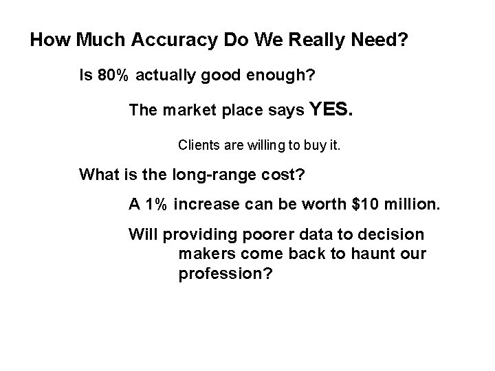 How Much Accuracy Do We Really Need? Is 80% actually good enough? The market
