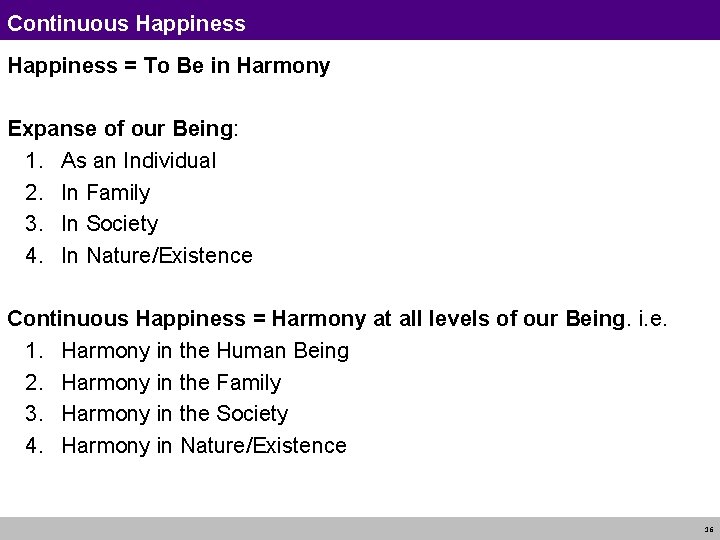 Continuous Happiness = To Be in Harmony Expanse of our Being: 1. As an