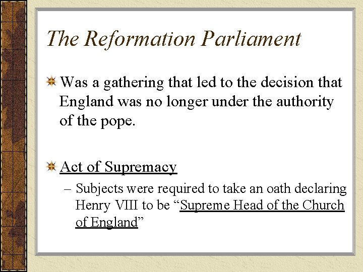 The Reformation Parliament Was a gathering that led to the decision that England was