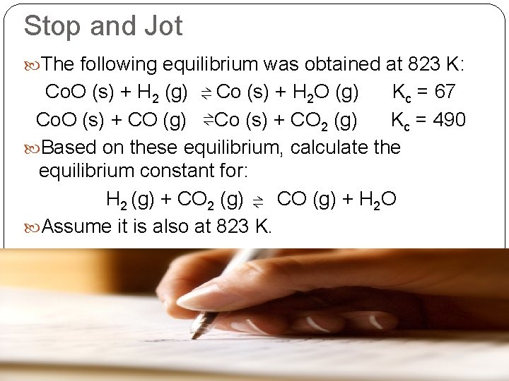 Stop and Jot The following equilibrium was obtained at 823 K: Co. O (s)