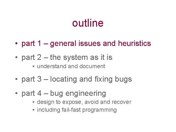 outline • part 1 – general issues and heuristics • part 2 – the