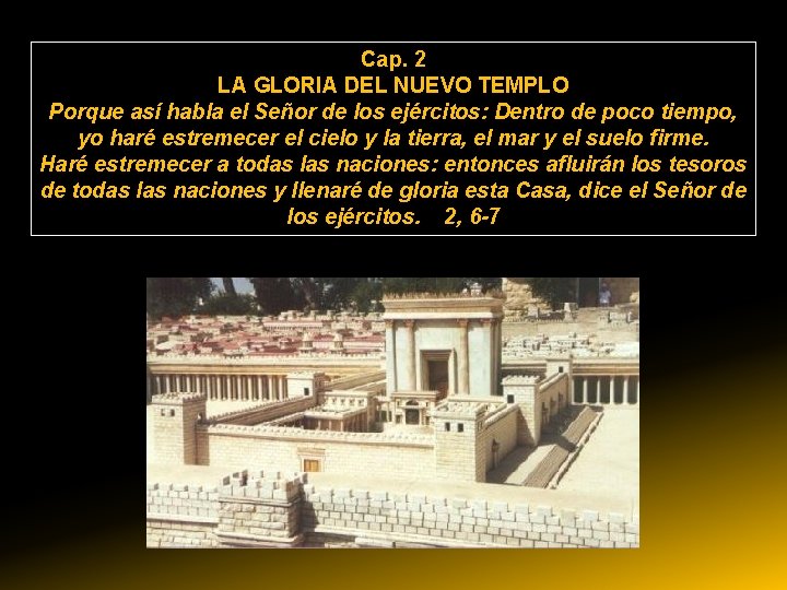 Cap. 2 LA GLORIA DEL NUEVO TEMPLO Porque así habla el Señor de los