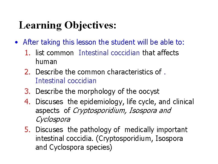 Learning Objectives: • After taking this lesson the student will be able to: 1.