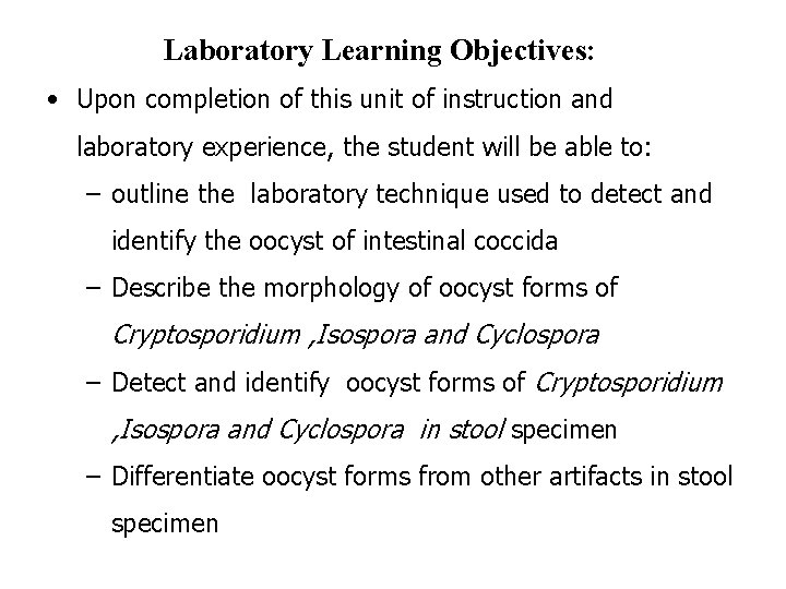 Laboratory Learning Objectives: • Upon completion of this unit of instruction and laboratory experience,