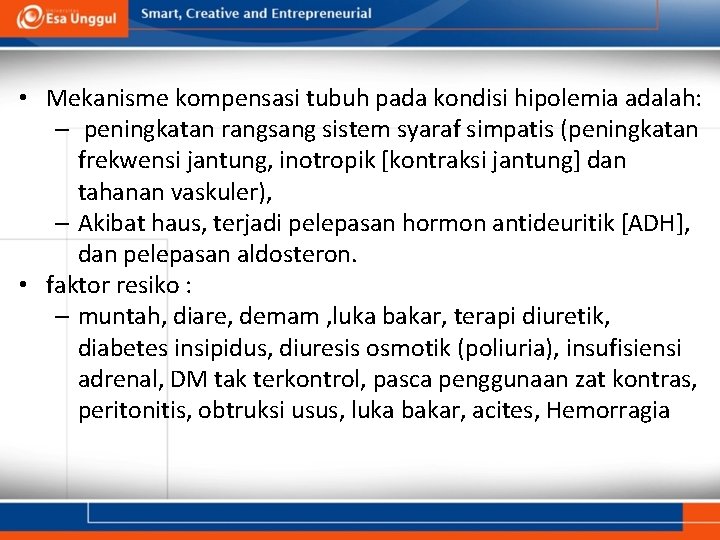  • Mekanisme kompensasi tubuh pada kondisi hipolemia adalah: – peningkatan rangsang sistem syaraf