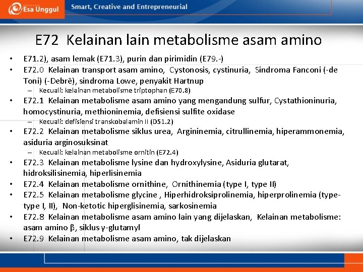 E 72 Kelainan lain metabolisme asam amino • • E 71. 2), asam lemak