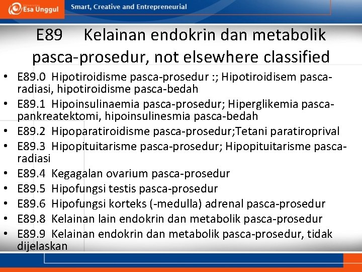 E 89 Kelainan endokrin dan metabolik pasca-prosedur, not elsewhere classified • E 89. 0