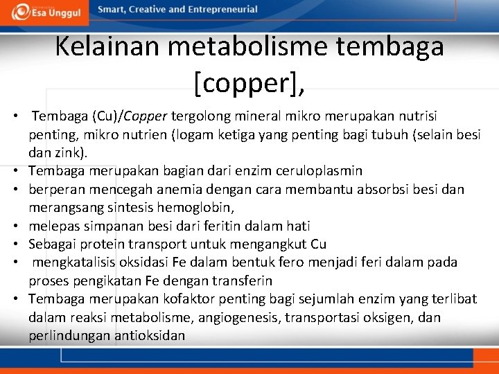 Kelainan metabolisme tembaga [copper], • Tembaga (Cu)/Copper tergolong mineral mikro merupakan nutrisi penting, mikro