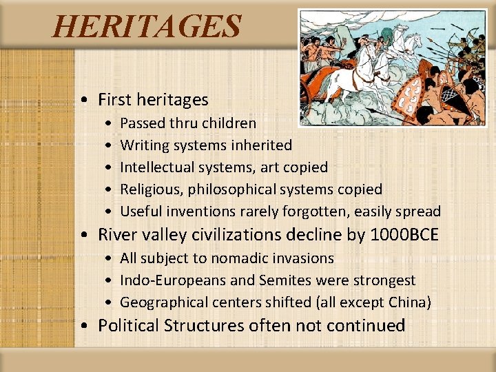 HERITAGES • First heritages • • • Passed thru children Writing systems inherited Intellectual