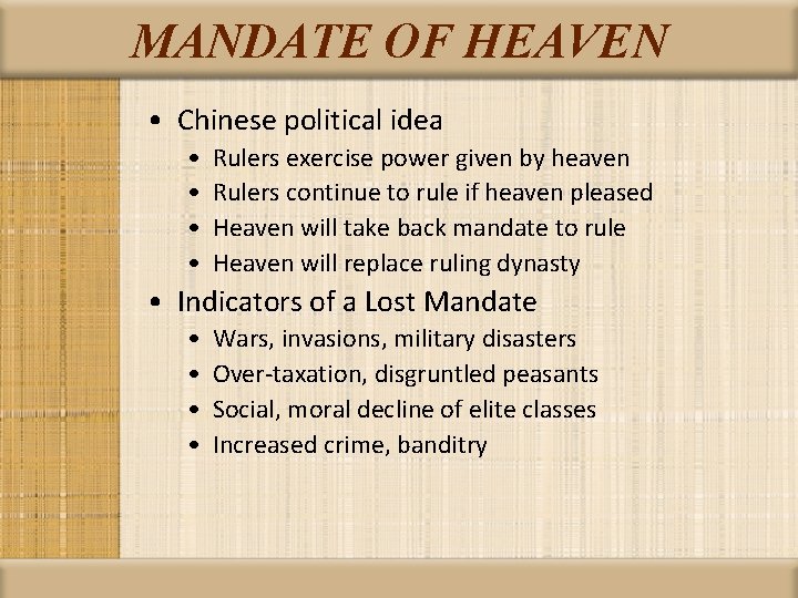 MANDATE OF HEAVEN • Chinese political idea • • Rulers exercise power given by