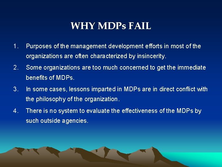 WHY MDPs FAIL 1. Purposes of the management development efforts in most of the