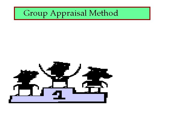 Group Appraisal Method 