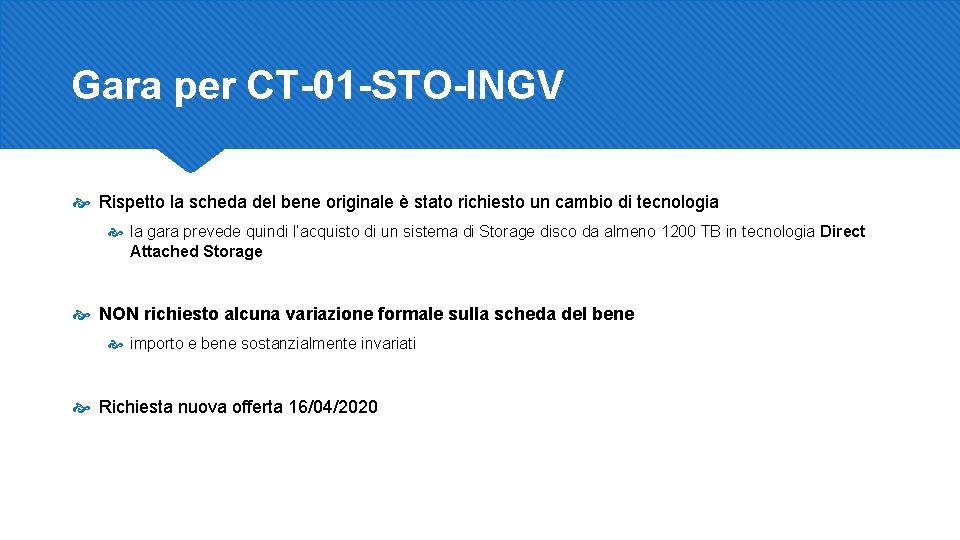 Gara per CT-01 -STO-INGV Rispetto la scheda del bene originale è stato richiesto un