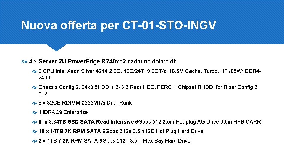 Nuova offerta per CT-01 -STO-INGV 4 x Server 2 U Power. Edge R 740