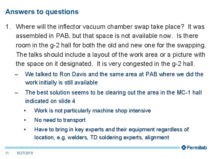 Answers to questions 1. Where will the inflector vacuum chamber swap take place? It