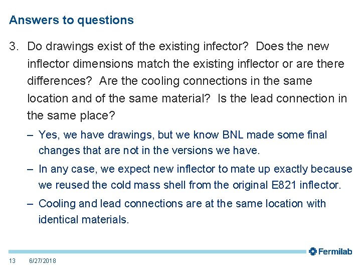 Answers to questions 3. Do drawings exist of the existing infector? Does the new