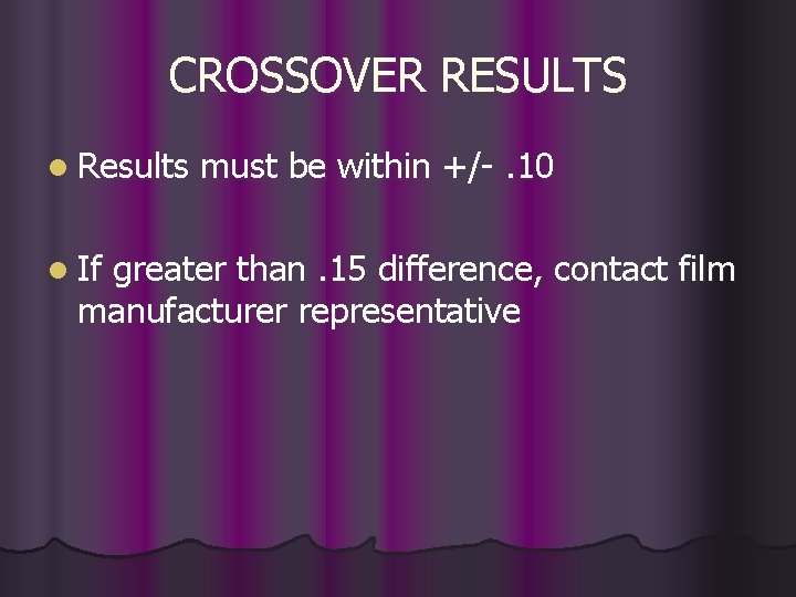 CROSSOVER RESULTS l Results l If must be within +/-. 10 greater than. 15