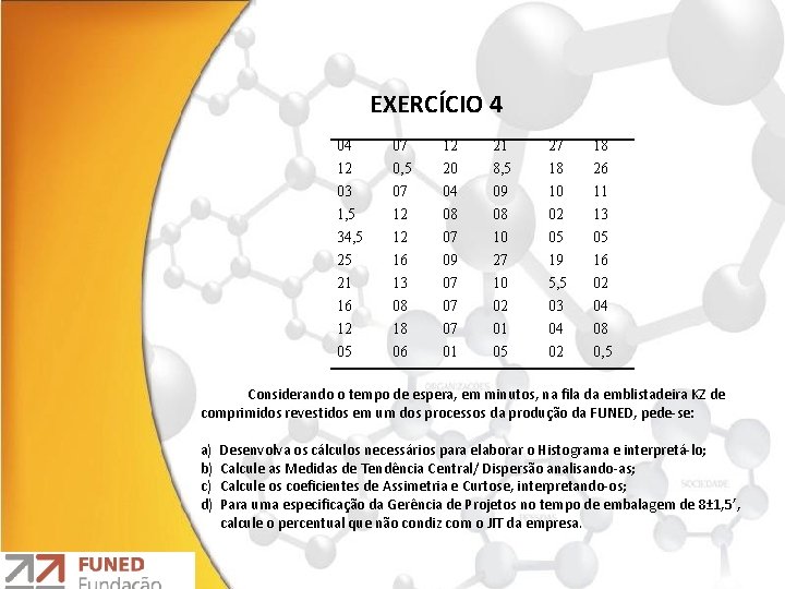 EXERCÍCIO 4 04 12 03 1, 5 34, 5 25 21 16 12 05