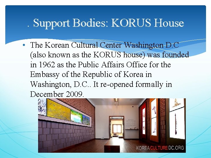 . Support Bodies: KORUS House • The Korean Cultural Center Washington D. C (also