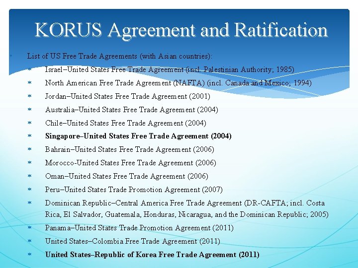 KORUS Agreement and Ratification • List of US Free Trade Agreements (with Asian countries):