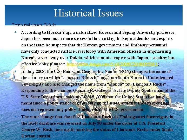 Historical Issues • Territorial issues: Dokdo According to Hosaka Yuji, a naturalized Korean and