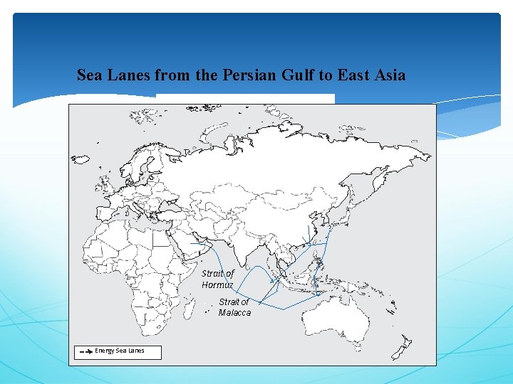 Sea Lanes from the Persian Gulf to East Asia Strait of Hormuz Strait of