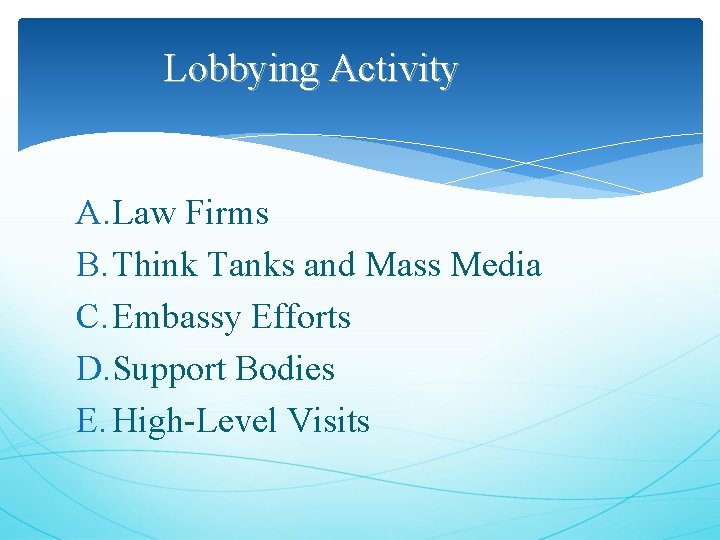 Lobbying Activity A. Law Firms B. Think Tanks and Mass Media C. Embassy Efforts