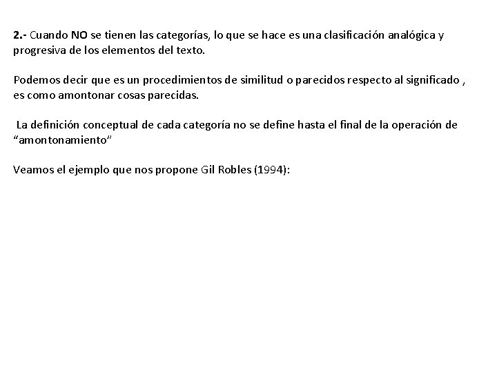 2. - Cuando NO se tienen las categorías, lo que se hace es una