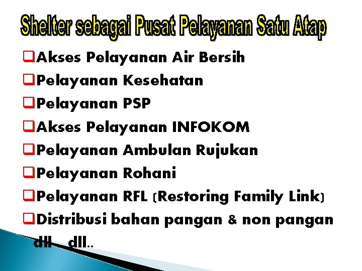 q. Akses Pelayanan Air Bersih q. Pelayanan Kesehatan q. Pelayanan PSP q. Akses Pelayanan
