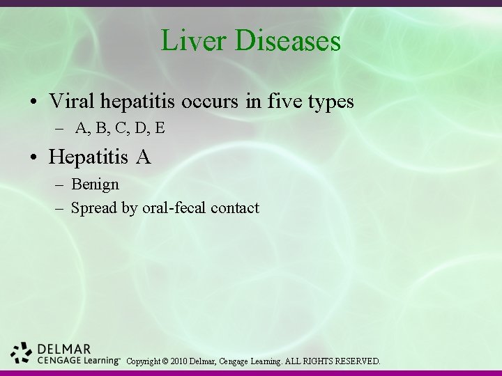 Liver Diseases • Viral hepatitis occurs in five types – A, B, C, D,