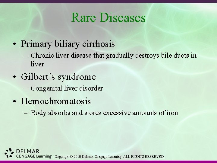 Rare Diseases • Primary biliary cirrhosis – Chronic liver disease that gradually destroys bile