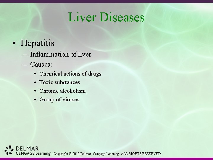 Liver Diseases • Hepatitis – Inflammation of liver – Causes: • • Chemical actions