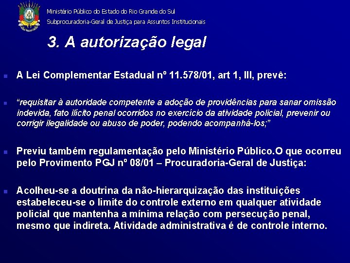 Ministério Público do Estado do Rio Grande do Sul Subprocuradoria-Geral de Justiça para Assuntos