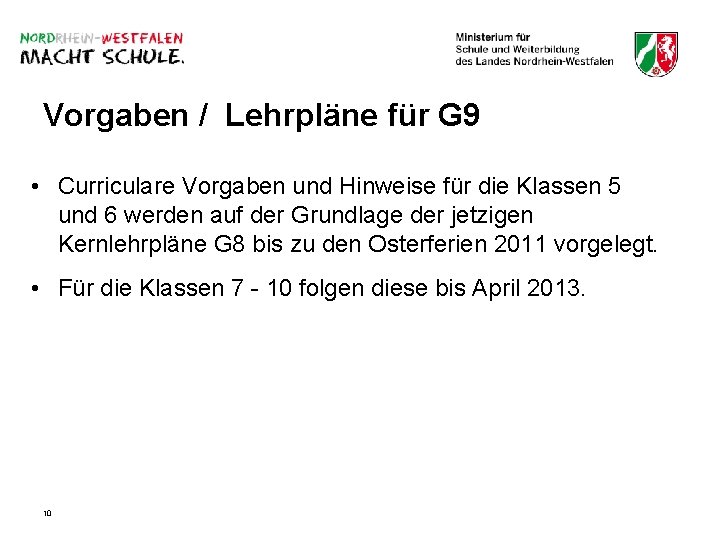 Vorgaben / Lehrpläne für G 9 • Curriculare Vorgaben und Hinweise für die Klassen Vorgaben / Lehrpläne für G 9 • Curriculare Vorgaben und Hinweise für die Klassen