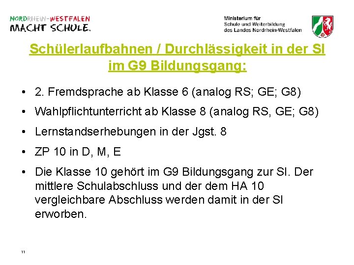 Schülerlaufbahnen / Durchlässigkeit in der SI im G 9 Bildungsgang: • 2. Fremdsprache ab Schülerlaufbahnen / Durchlässigkeit in der SI im G 9 Bildungsgang: • 2. Fremdsprache ab