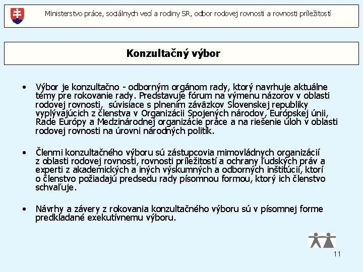 Ministerstvo práce, sociálnych vecí a rodiny SR, odbor rodovej rovnosti a rovnosti príležitostí Konzultačný