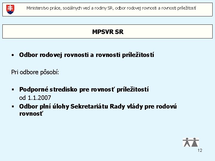 Ministerstvo práce, sociálnych vecí a rodiny SR, odbor rodovej rovnosti a rovnosti príležitostí MPSVR