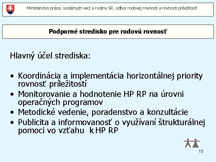 Ministerstvo práce, sociálnych vecí a rodiny SR, odbor rodovej rovnosti a rovnosti príležitostí Podporné