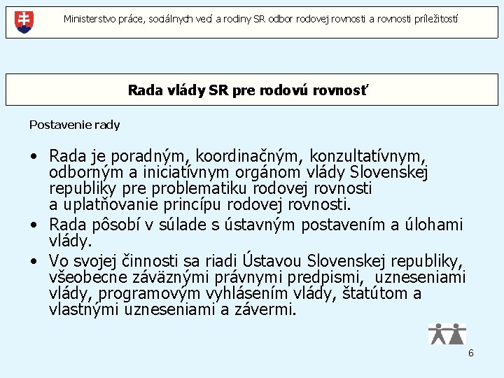 Ministerstvo práce, sociálnych vecí a rodiny SR odbor rodovej rovnosti a rovnosti príležitostí Rada