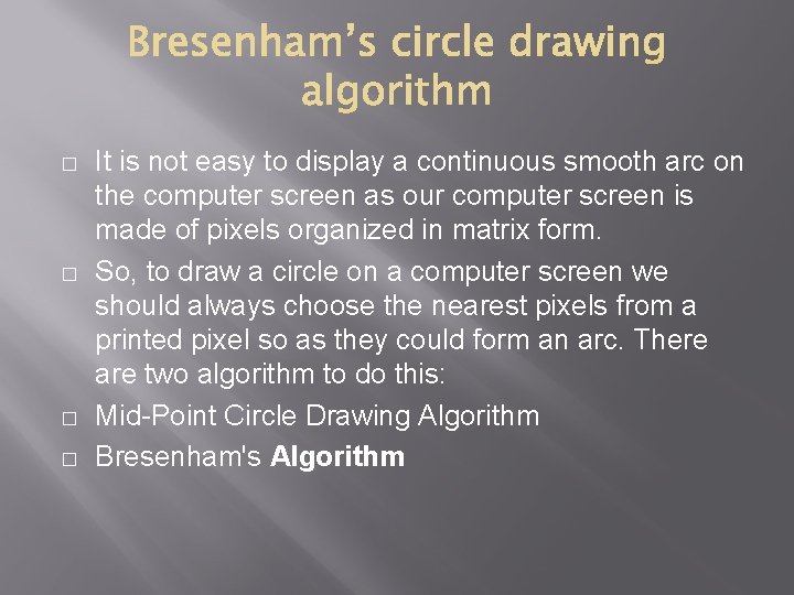 � � It is not easy to display a continuous smooth arc on the � � It is not easy to display a continuous smooth arc on the