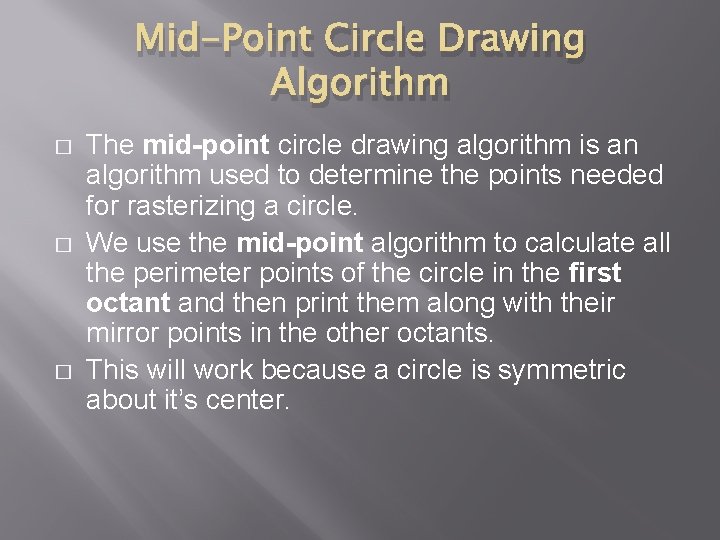 Mid-Point Circle Drawing Algorithm � � � The mid-point circle drawing algorithm is an Mid-Point Circle Drawing Algorithm � � � The mid-point circle drawing algorithm is an