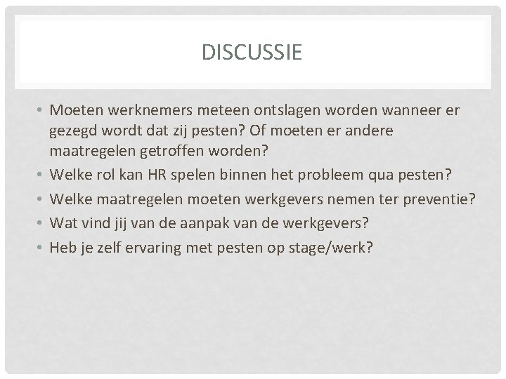 DISCUSSIE • Moeten werknemers meteen ontslagen worden wanneer er gezegd wordt dat zij pesten?