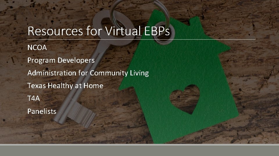 Resources for Virtual EBPs NCOA Program Developers Administration for Community Living Texas Healthy at