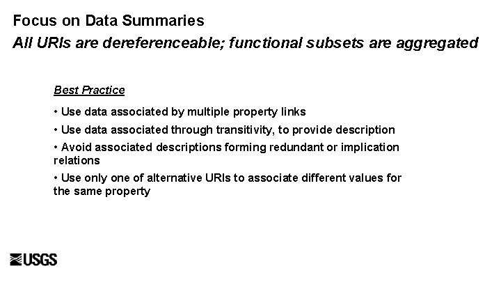 Focus on Data Summaries All URIs are dereferenceable; functional subsets are aggregated Best Practice Focus on Data Summaries All URIs are dereferenceable; functional subsets are aggregated Best Practice