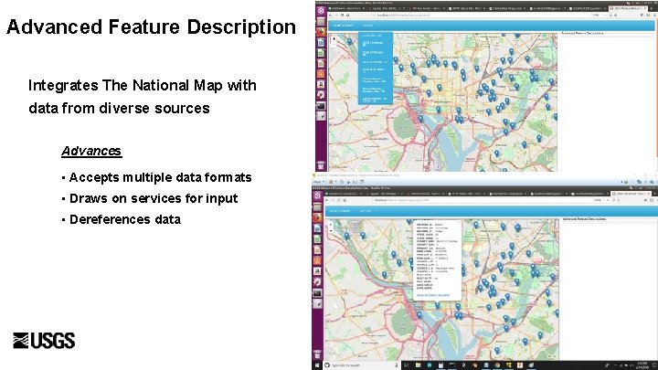 Advanced Feature Description Integrates The National Map with data from diverse sources Advances • Advanced Feature Description Integrates The National Map with data from diverse sources Advances •