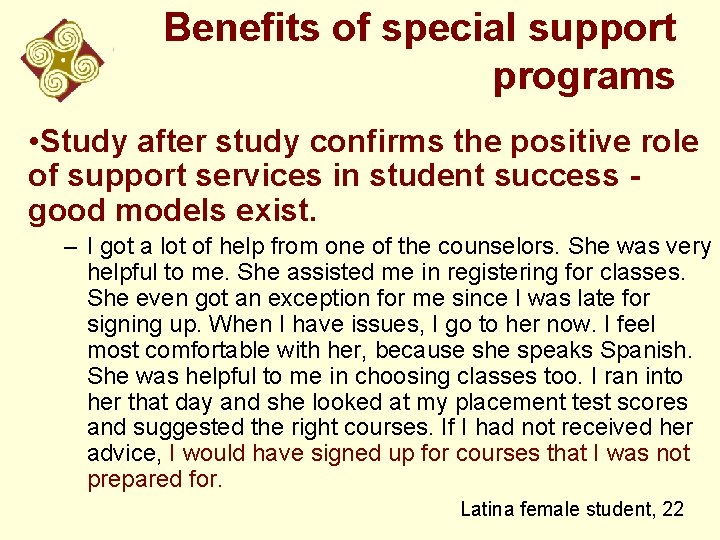 Benefits of special support programs • Study after study confirms the positive role of