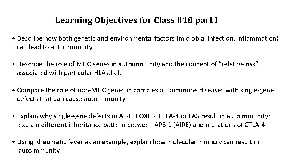 Learning Objectives for Class #18 part I • Describe how both genetic and environmental